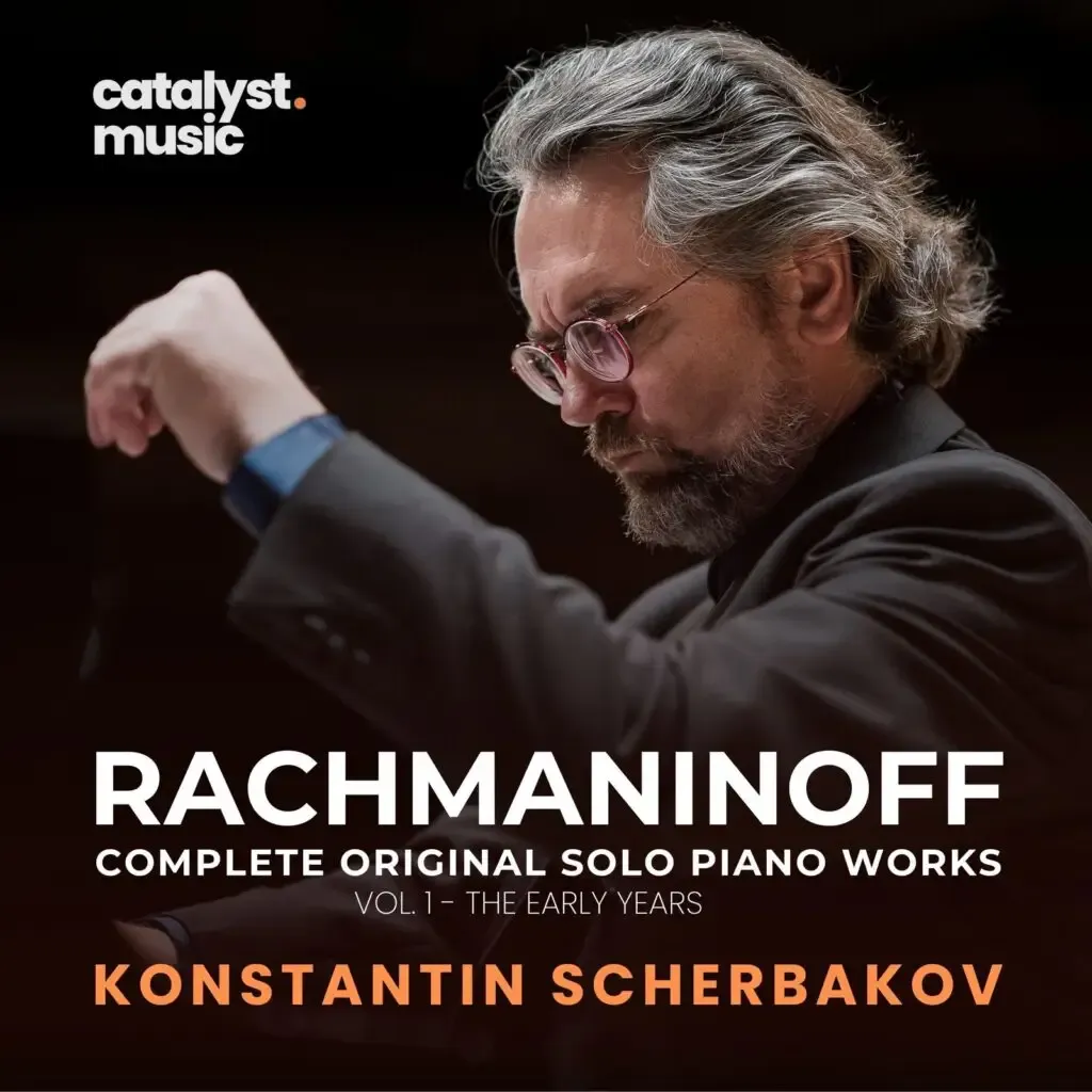 Early Years — Rachmaninoff Complete Original Solo Piano Works Vol. 1, performed by Konstantin Scherbakov